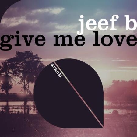 Jeef B - Give Me Love (2022)