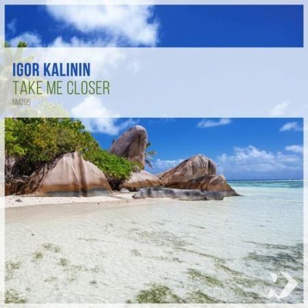 Igor Kalinin - Take Me Closer (2022)