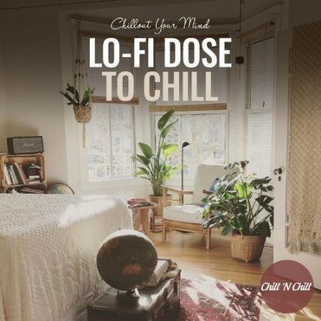 Lo-Fi Dose to Chill: Chillout Your Mind (2022)