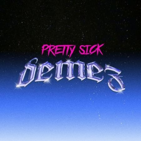 Pretty Sick - Demez (2022)