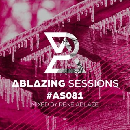 Rene Ablaze - Ablazing Sessions 081 (2022-02-14)