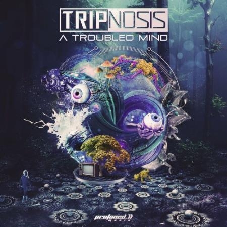 Tripnosis - A Troubled Mind (2022)