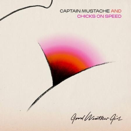 Captain Mustache & Chicks on Speed - Good Weather Girl (2022)