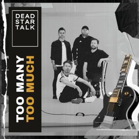 DEAD STAR TALK - Too Many Too Much (2022)