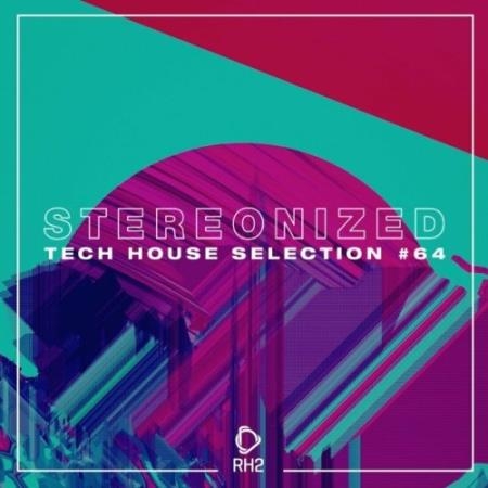 Stereonized: Tech House Selection, Vol. 64 (2022)
