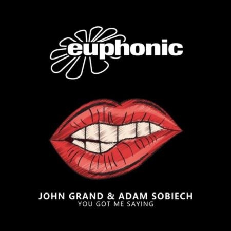 John Grand & Adam Sobiech - You Got Me Saying (2022)