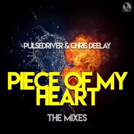 Pulsedriver & Chris Deelay - Piece Of My Heart (The Mixes) (2022)