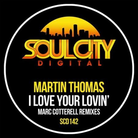 Martin Thomas - I Love Your Lovin' (Marc Cotterell Remixes) (2022)