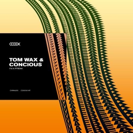 Tom Wax & Concious - I'm A Freak (2022)