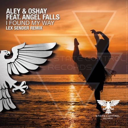 Aley & Oshay ft Angel Falls - I Found My Way (Lex Sender Remix) (2022)