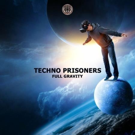 Techno Prisoners - Full Gravity (2022)