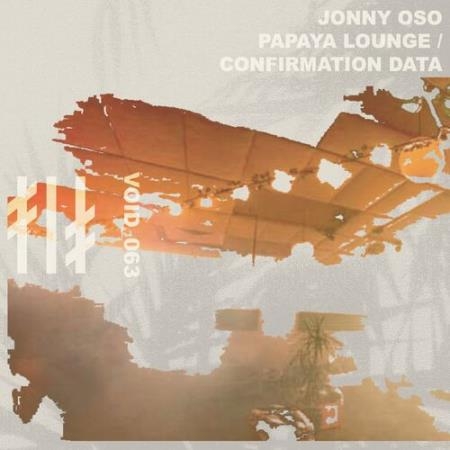 Jonny Oso - Papaya Lounge/Confirmation Data (2022)