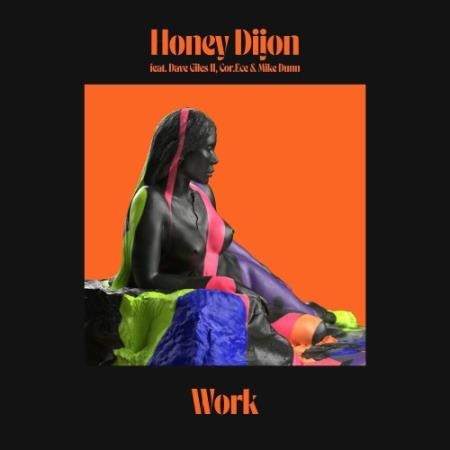 Honey Dijon feat. Dave Giles II, Cor.Ece & Mike Dunn  - Work (2022)