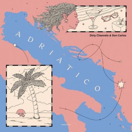 Dirty Channels & Don Carlos - Adriatico (2022)