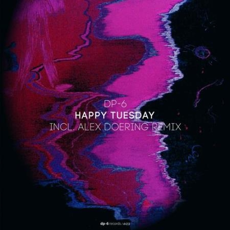DP-6 - Happy Tuesday (2022)