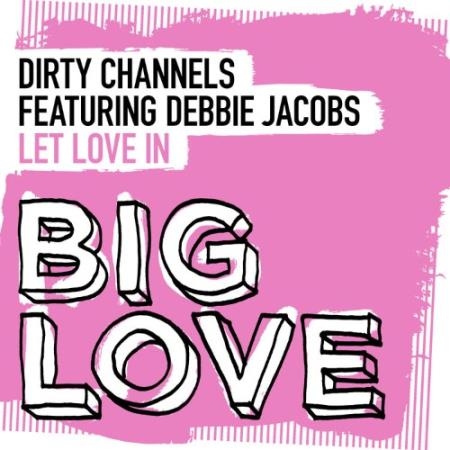 Dirty Channels & Debbie Jacobs - Let Love In (2022)