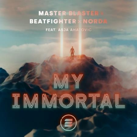 Master Blaster x Beatfighterz x Norda ft. Asja Ahatovic - My Immortal (2022)