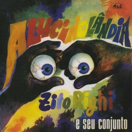 Zito Righi E Seu Conjunto - Alucinolandia (1969) (2022)