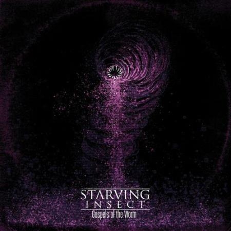 Starving Insect - Gospels Of The Worm (2022)