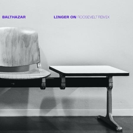 Balthazar - Linger On (Roosevelt Remix) (2022)