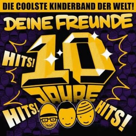 Deine Freunde - Die Coolste Kinderband Der Welt! 10 Jahre Hits! Hits! Hits! (2022)