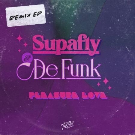 Supafly & De Funk - Pleasure Love (Remixes) (2022)
