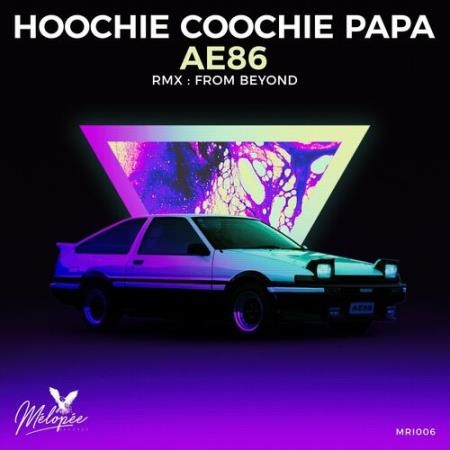 Hoochie Coochie Papa - AE86 (2022)