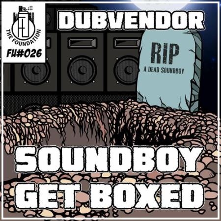Dubvendor - Soundboy Get Boxed (2022)