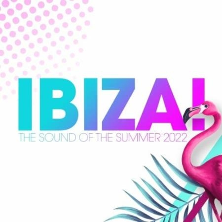 Ibiza! - The Sound of the Summer 2022 (2022)