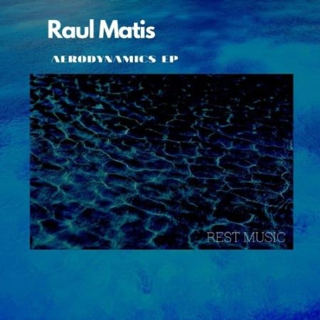 Raul Matis - Aerodynamics (2022)