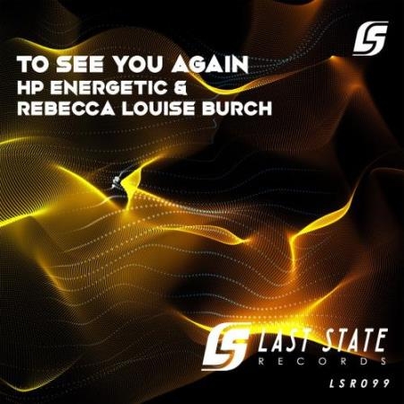 HP Energetic & Rebecca Louise Burch - To See You Again (2022)