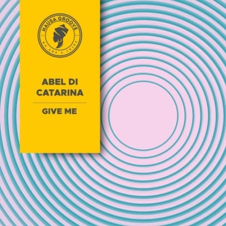Abel Di Catarina - Give Me (2022)