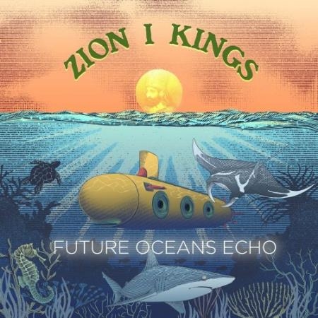 Zion I Kings - Future Oceans Echo (2022)