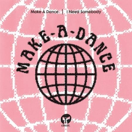 Make A Dance - I Need Somebody (2022)
