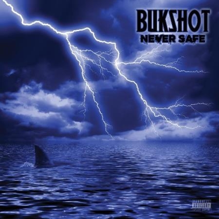 Bukshot - Never Safe (2022)