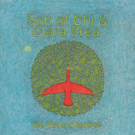 Son of Chi & Clara Brea - The Wetland Remixes (2022)