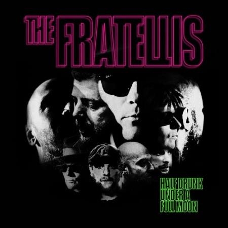 The Fratellis - Half Drunk Under a Full Moon (Deluxe) (2022)