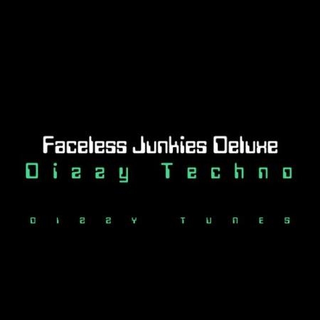 Faceless Junkies Deluxe - Dizzy Techno (2022)