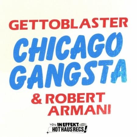 Gettoblaster & Robert Armani - Chicago Gangsta (2022)