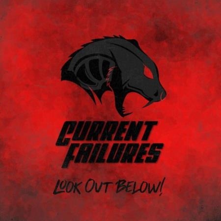 Current Failures - Look Out Below (2022)