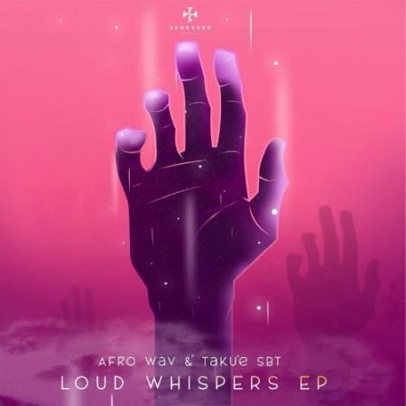 Afro Wav / Takue SBT - Loud Whispers EP (2022)