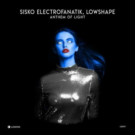 Sisko Electrofanatik & Lowshape - Anthem Of Light (2022)