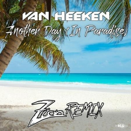 Van Heeken - Another Day (In Paradise) (Zion Remix) (2022)