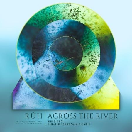 Ruh (SE) - Across the River (2022)