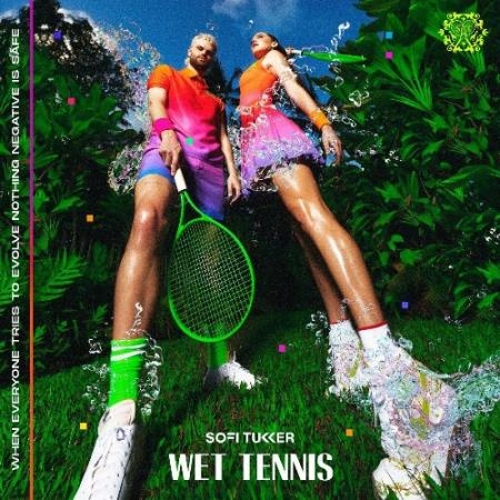 Sofi Tukker - Wet Tennis (2022)