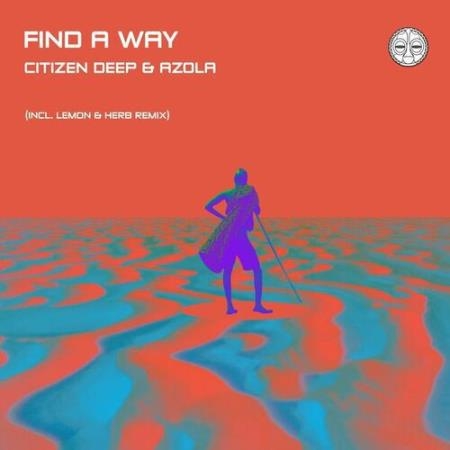 Citizen Deep - Find A Way (2022)