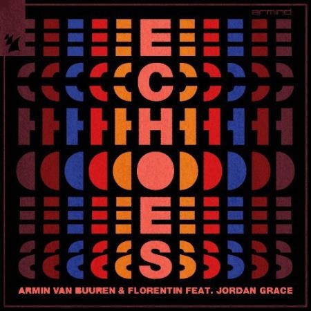 Armin van Buuren & Florentin ft. Jordan Grace - Echoes (2022)