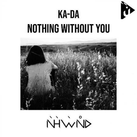 Ka-Da - Nothing Without You (2022)