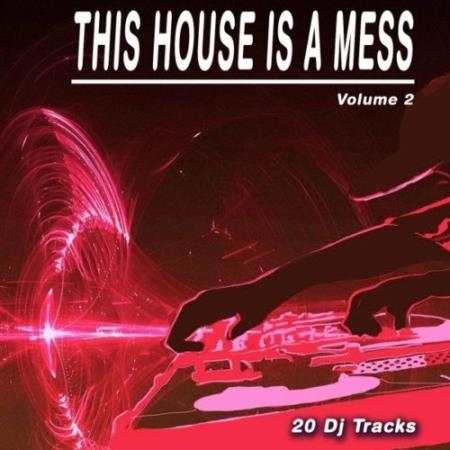 This House Is a Mess, Vol. 2 (20 DJ Tracks) (2022)