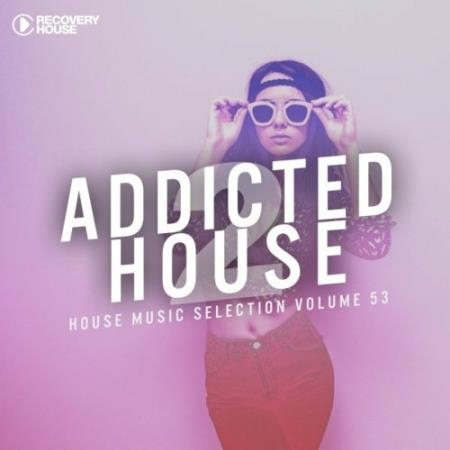 Addicted 2 House, Vol. 53 (2022)